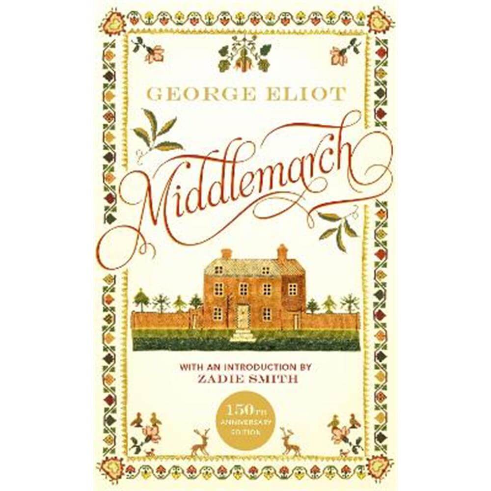 Middlemarch: The 150th Anniversary Edition introduced by Zadie Smith (Hardback) - George Eliot